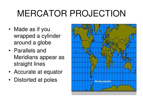 Which Phrase Describes a Feature of a Mercator Projection?